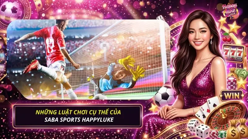 Chi tiết các luật chơi Saba Sports tại nhà cái uy tín