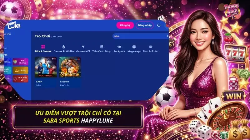 Những lợi thế người chơi nhận được tại Saba Sports Happyluke