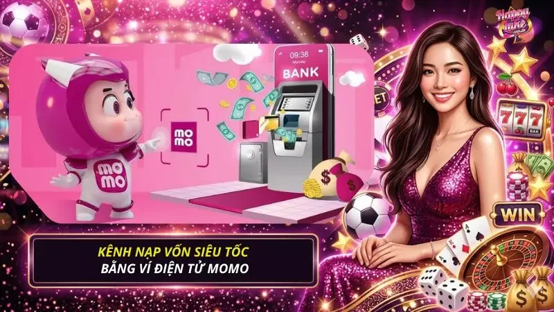 Nạp tiền vào hệ thống thông qua ví Momo siêu nhanh