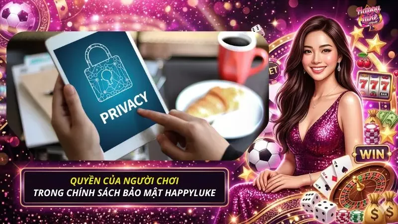 Hiểu rõ những quyền của người chơi trong các điều khoản