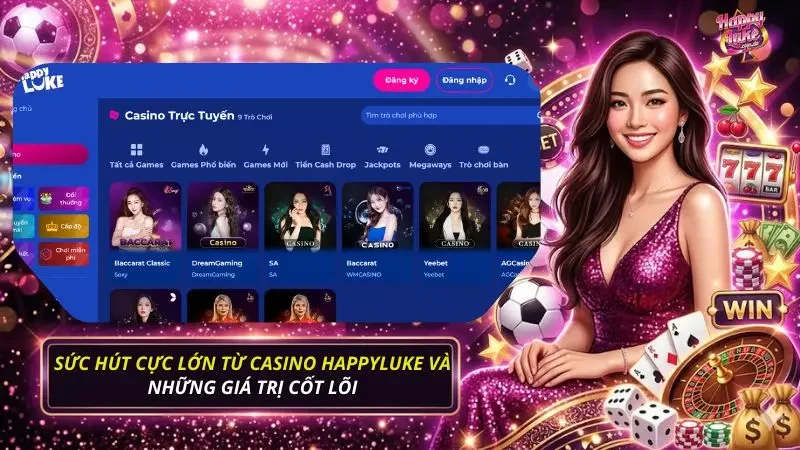 Khám phá sức hút cực lớn từ sân chơi Casino nổi bật năm 2026